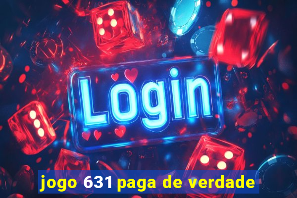 jogo 631 paga de verdade